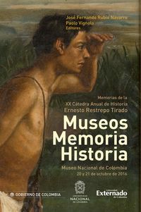 Produktbild: Museos memoria historia. Memorias de la XX catedra anual de historia ernesto restrepo tirado