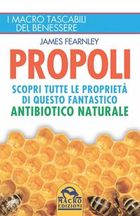 Produktbild: Propoli. Scopri tutte le propriet&agrave; di questo fantastico antibiotico naturale