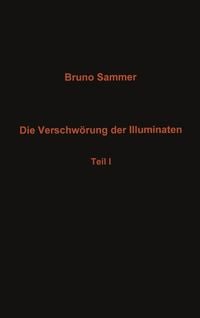 Produktbild: Die Verschw&ouml;rung der Illuminaten - Teil I