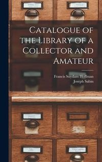 Produktbild: Catalogue of the Library of a Collector and Amateur