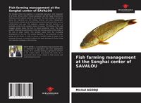 Produktbild: Fish farming management at the Songhai center of SAVALOU