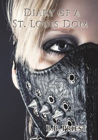Bild vom Artikel Diary of a St. Louis Dom vom Autor B. B. Priest