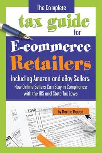 Produktbild: The Complete Tax Guide for E-Commerce Retailers including Amazon and eBay Sellers