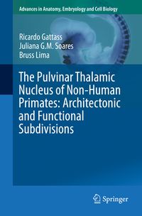 Produktbild: The Pulvinar Thalamic Nucleus of Non-Human Primates: Architectonic and Functional Subdivisions