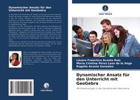 Produktbild: Dynamischer Ansatz f&uuml;r den Unterricht mit GeoGebra