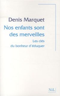Produktbild: Nos enfants sont des merveilles. Les cl&eacute;s du bonheur d'&eacute;duquer