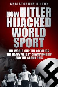 Produktbild: How Hitler Hijacked World Sport
