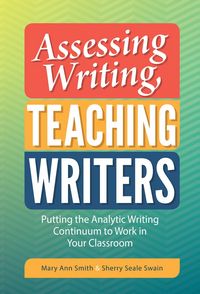 Produktbild: Assessing Writing, Teaching Writers