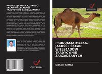 Produktbild: Produkcja Mleka, Jako&iquest;&iquest; I Sk&iquest;ad Wielb&iquest;&iquest;d&oacute;w Tradycyjnie Zarz&iquest;dzanych