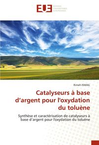 Produktbild: Catalyseurs &agrave; base d'argent pour l'oxydation du tolu&egrave;ne
