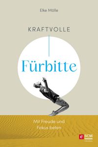 Produktbild: Kraftvolle F&uuml;rbitte