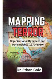 Produktbild: Mapping Terror Organizational Dynamics and Data Insights (1970-2020)