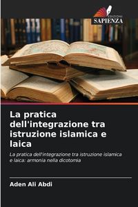 Produktbild: La pratica dell'integrazione tra istruzione islamica e laica