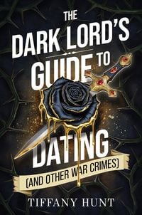Produktbild: The Dark Lord's Guide to Dating (and Other War Crimes)