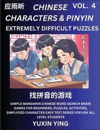 Produktbild: Extremely Difficult Level Chinese Characters & Pinyin (Part 4) -Mandarin Chinese Character Search Brain Games for Beginners, Puzzles, Activities, Simplified Character Easy Test Series for HSK All Level Students
