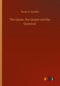 Produktbild: The Queer, the Quaint and the Quizzical