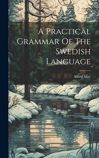 Produktbild: A Practical Grammar Of The Swedish Language