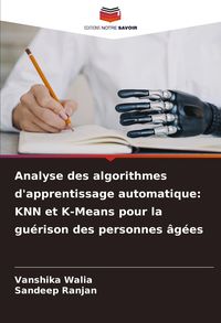 Produktbild: Analyse des algorithmes d'apprentissage automatique: KNN et K-Means pour la gu&eacute;rison des personnes &acirc;g&eacute;es