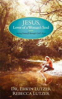 Produktbild: Lutzer, E: Jesus, Lover of a Woman's Soul