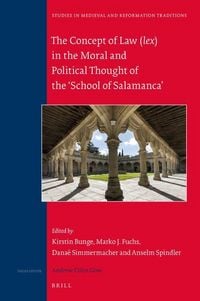 Produktbild: The Concept of Law (Lex) in the Moral and Political Thought of the 'School of Salamanca'