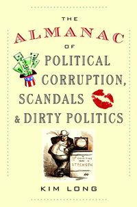 Produktbild: The Almanac of Political Corruption, Scandals and Dirty Politics