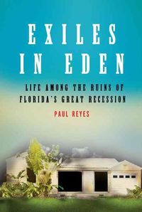 Produktbild: Exiles in Eden: Life Among the Ruins of Florida's Great Recession