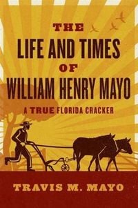 Produktbild: Life and Times of William Henry Mayo
