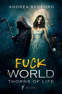 Produktbild: Fuck the World (Thorns of Life Saga, #1)