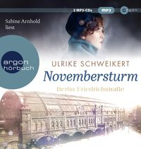 Berlin Friedrichstraße: Novembersturm Ulrike Schweikert