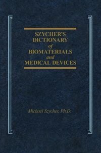 Produktbild: Szycher's Dictionary of Biomaterials and Medical Devices