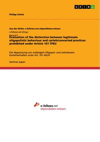 Produktbild: Evaluation of the distinction between legitimate oligopolistic behaviour and cartels/concerted practices prohibited under Article 101 TFEU