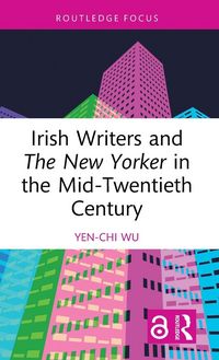 Produktbild: Irish Writers and The New Yorker in the Mid-Twentieth Century