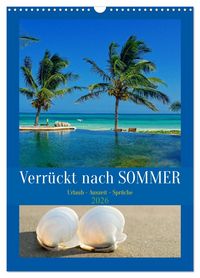 Produktbild: Verr&uuml;ckt nach SOMMER Urlaub- Auszeit - Spr&uuml;che (Wandkalender 2026 DIN A3 hoch), CALVENDO Monatskalender