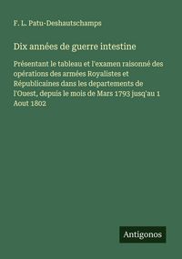 Produktbild: Dix ann&eacute;es de guerre intestine