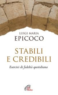 Produktbild: Stabili e credibili. Esercizi di fedelt&agrave; quotidiana