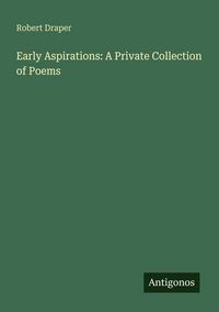 Produktbild: Early Aspirations: A Private Collection of Poems