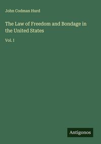 Produktbild: The Law of Freedom and Bondage in the United States