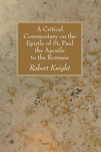 Produktbild: A Critical Commentary on the Epistle of St. Paul the Apostle to the Romans