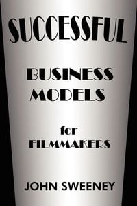 Produktbild: Successful Business Models for Filmmakers
