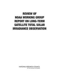 Produktbild: Review of Noaa Working Group Report on Maintaining the Continuation of Long-Term Satellite Total Solar Irradiance Observation