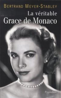 Produktbild: La v&eacute;ritable Grace de Monaco
