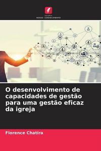 Produktbild: O desenvolvimento de capacidades de gest&atilde;o para uma gest&atilde;o eficaz da igreja