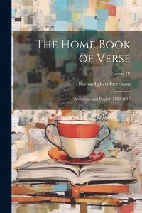Produktbild: The Home Book of Verse: American and English 1580-1912; Volume IV