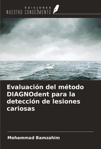 Produktbild: Evaluaci&oacute;n del m&eacute;todo DIAGNOdent para la detecci&oacute;n de lesiones cariosas