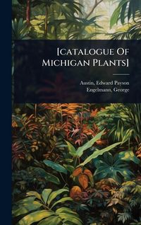 Produktbild: [catalogue Of Michigan Plants]