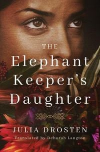 Produktbild: Drosten, J: The Elephant Keeper's Daughter