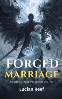 Produktbild: Forced Marriage: The Choice Worth Every Risk
