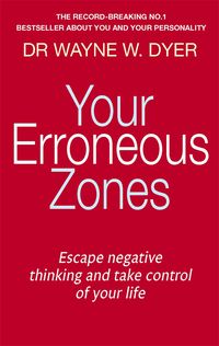 Bild vom Artikel Your Erroneous Zones vom Autor Wayne W. Dyer