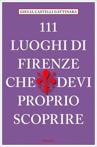 Produktbild: 111 Luoghi di Firenze che devi proprio scoprire