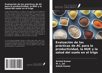 Produktbild: Evaluaci&oacute;n de las pr&aacute;cticas de AC para la productividad, la NUE y la salud del suelo en el trigo